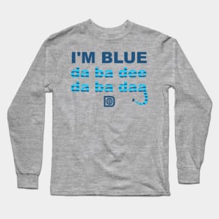 I'm Blue Long Sleeve T-Shirt